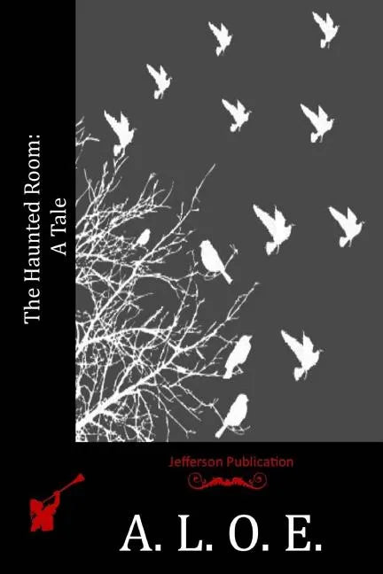 The Haunted Room: A Tale - Paperback
