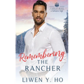 Remembering the Rancher: A Small Town Christian Cowboy Romance - Paperback