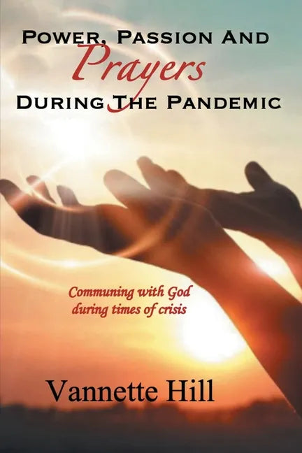 Power, Passion, and Prayers During the Pandemic - Paperback
