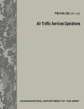 Air Traffic Services Operations (FM 3-04.120) - Paperback