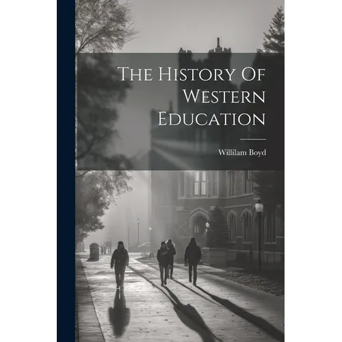 The History Of Western Education - Paperback