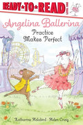 Angelina Ballerina Practice Makes Perfect - Hardcover