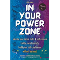 In Your Powerzone: Elevate Your Social Skills And Self-Esteem, Tackle Social Anxiety, And Build Your Confidence Without Burnout: A Self-H - Paperback