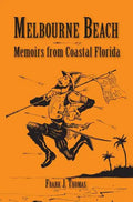 Melbourne Beach: Memoirs from Coastal Florida - Hardcover