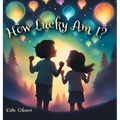How Lucky Am I? - Hardcover