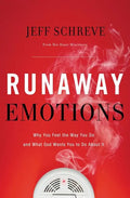 Runaway Emotions: Why You Feel the Way You Do and What God Wants You to Do about It - Paperback