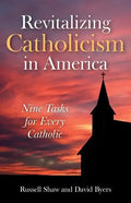 Revitalizing Catholicism in America: Nine Tasks for Every Catholic - Paperback