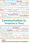 Communication Is...: Perspectives on Theory - Paperback