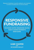 Responsive Fundraising: The Donor-Centric Framework Helping Today's Leading Nonprofits Grow Giving - Paperback