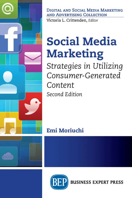 Social Media Marketing, Second Edition: Strategies in Utilizing Consumer-Generated Content - Paperback