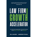 Law Firm Growth Accelerator: The Proven Framework for Multiplying Your Impact, Profit, and Freedom - Paperback