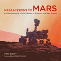 NASA Missions to Mars: A Visual History of Our Quest to Explore the Red Planet - Hardcover