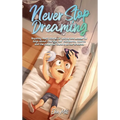 Never Stop Dreaming: Inspiring short stories of unique and wonderful boys about courage, self-confidence, and the potential found in all our dreams - Hardcover