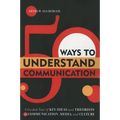 50 Ways to Understand Communication: A Guided Tour of Key Ideas and Theorists in Communication, Media, and Culture - Paperback