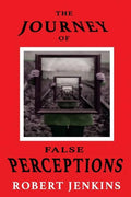 The Journey of False Perceptions - Paperback