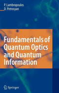 Fundamentals of Quantum Optics and Quantum Information - Hardcover