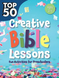 Top 50 Creative Bible Lessons Preschool: Fun Activities for Preschoolers - Paperback