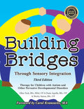 Building Bridges Through Sensory Integration, 3rd Edition: Therapy for Children with Autism and Other Pervasive Developmental Disorders - Paperback