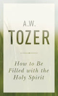 How to Be Filled with the Holy Spirit - Paperback