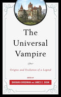 The Universal Vampire: Origins and Evolution of a Legend - Paperback