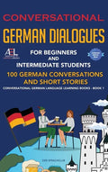 Conversational German Dialogues For Beginners and Intermediate Students: 100 German Conversations and Short Stories Conversational German Language Lea - Hardcover