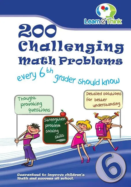 200 Challenging Math Problems every 6th grader should know - Paperback