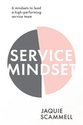 Service Mindset: 6 mindsets to lead a high-performing service team - Paperback