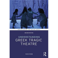 Understanding Greek Tragic Theatre - Paperback