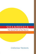 Shambhala: The Sacred Path of the Warrior - Paperback
