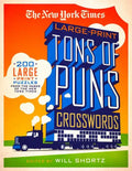 The New York Times Large-Print Tons of Puns Crosswords: 120 Large-Print Puzzles from the Pages of the New York Times - Paperback