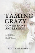Taming Crazy: Confessions and Lessons - Paperback
