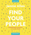 Find Your People Bible Study Guide Plus Streaming Video: Building Deep Community in a Lonely World - Paperback