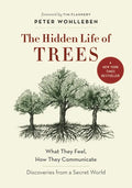 The Hidden Life of Trees: What They Feel, How They Communicate--Discoveries from a Secret World - Hardcover