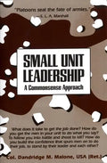 Small Unit Leadership: A Commonsense Approach - Paperback