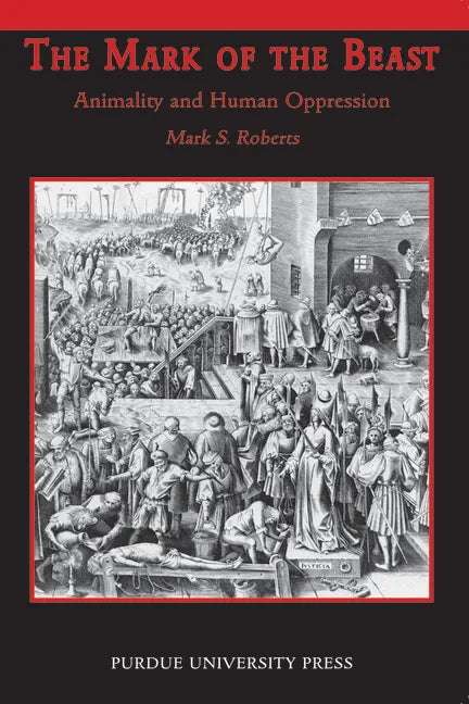 Mark of Beast: Animality and Human Oppression - Paperback