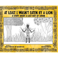 At Least I Wasn't Eaten by a Lion: A Story About a Lost Boy of Sudan - Hardcover