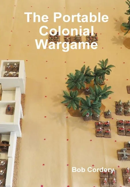 The Portable Colonial Wargame - Hardcover