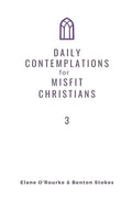 Daily Contemplations for Misfit Christians 3: Lent + Easter - Paperback