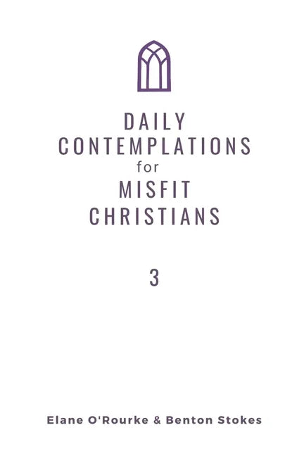 Daily Contemplations for Misfit Christians 3: Lent + Easter - Paperback