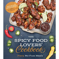 The Spicy Food Lovers' Cookbook: Fiery, No-Fuss Meals - Paperback