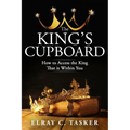 The King's Cupboard: How to Access the King That is Within You - Paperback
