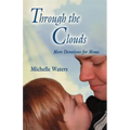 Through The Clouds: More Devotions For Moms - Paperback