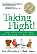 Taking Flight!: Master the Disc Styles to Transform Your Career, Your Relationships...Your Life - Paperback