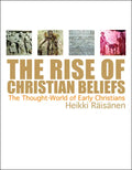The Rise of Christian Beliefs: The Thought-World of Early Christians - Paperback