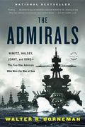The Admirals: Nimitz, Halsey, Leahy, and King--The Five-Star Admirals Who Won the War at Sea - Paperback