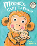 Mommy, Carry Me Please! - Hardcover