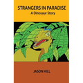 Strangers in Paradise: A Dinosaur Story - Paperback