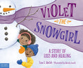 Violet the Snowgirl: A Story of Loss and Healing - Hardcover