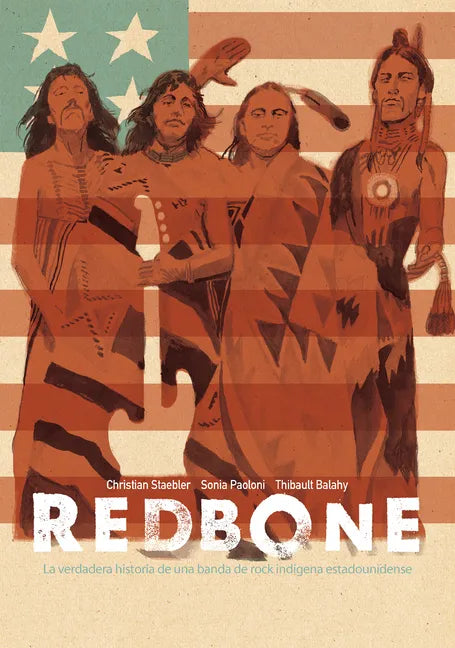 Redbone: La Verdadera Historia de Una Banda de Rock Indígena Estadounidense (Redbone: The True Story of a Native American Rock Band Spanish Edition) - Paperback