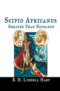 Scipio Africanus: Greater Than Napoleon - Paperback